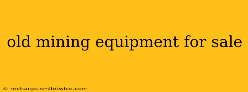 old mining equipment for sale