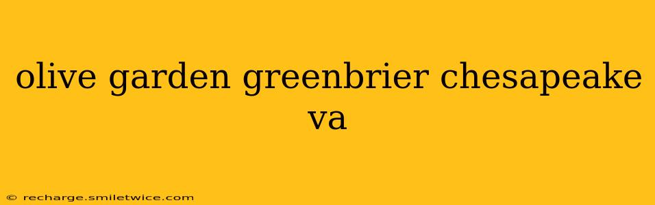 olive garden greenbrier chesapeake va