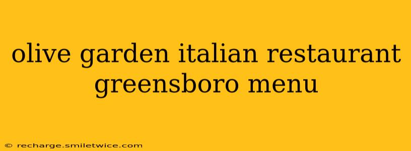 olive garden italian restaurant greensboro menu