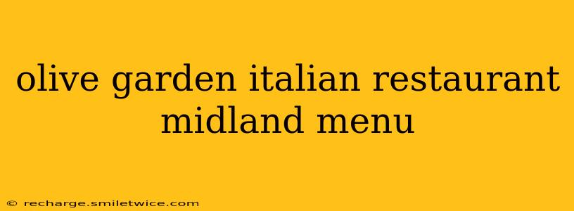 olive garden italian restaurant midland menu
