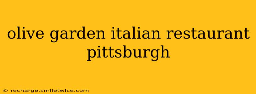 olive garden italian restaurant pittsburgh