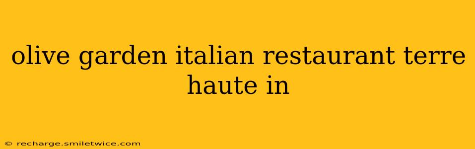 olive garden italian restaurant terre haute in