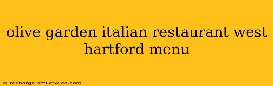 olive garden italian restaurant west hartford menu