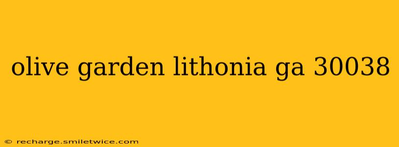 olive garden lithonia ga 30038