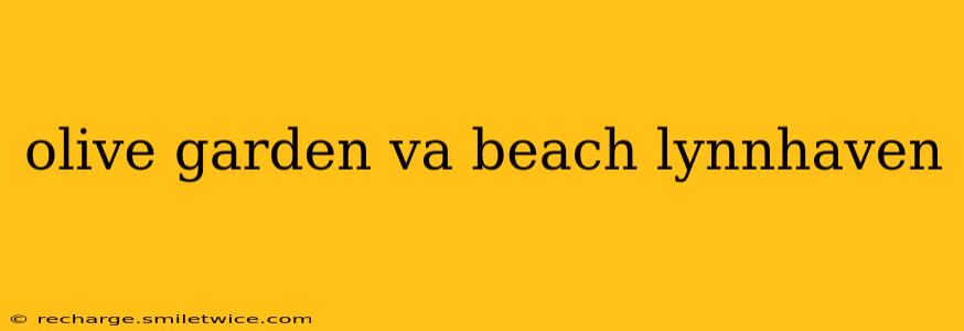 olive garden va beach lynnhaven
