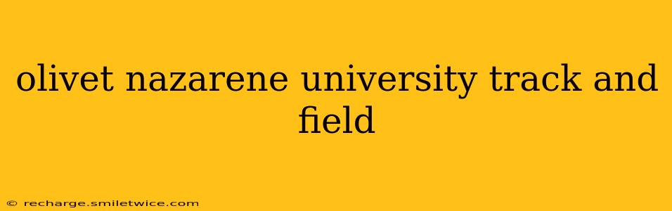 olivet nazarene university track and field