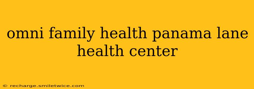 omni family health panama lane health center