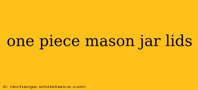 one piece mason jar lids