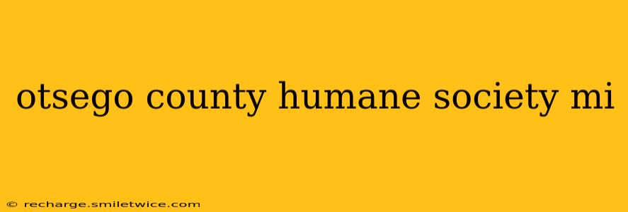 otsego county humane society mi