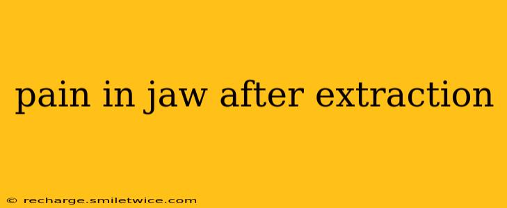 pain in jaw after extraction