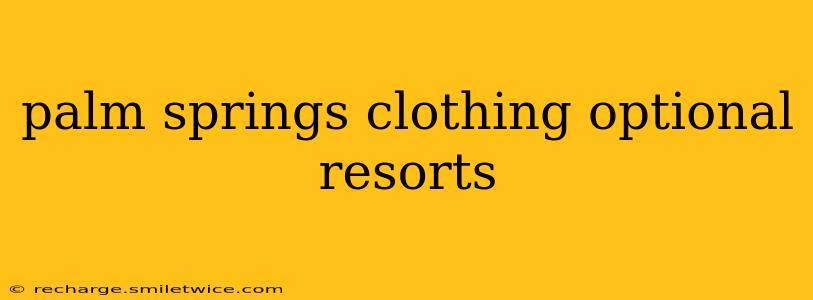 palm springs clothing optional resorts
