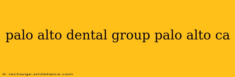 palo alto dental group palo alto ca