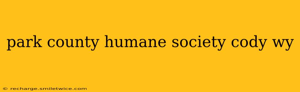 park county humane society cody wy