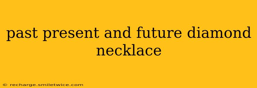 past present and future diamond necklace