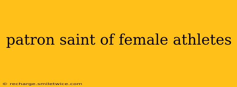 patron saint of female athletes