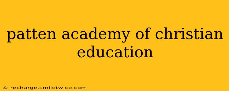 patten academy of christian education