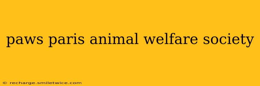 paws paris animal welfare society