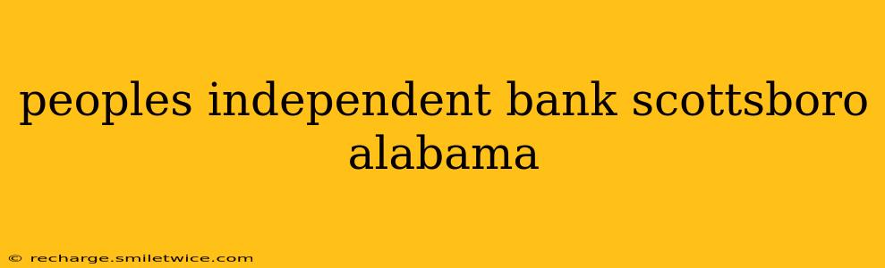 peoples independent bank scottsboro alabama