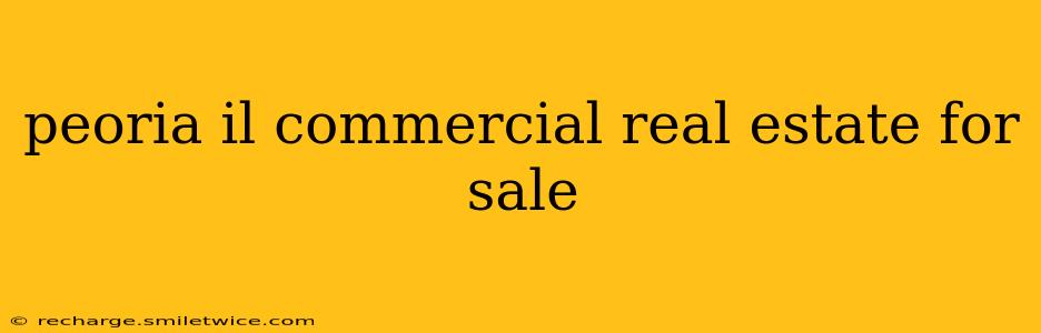 peoria il commercial real estate for sale