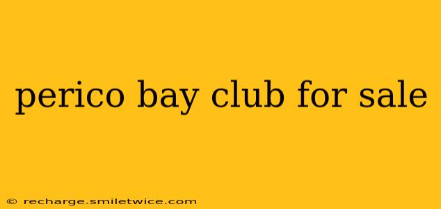perico bay club for sale