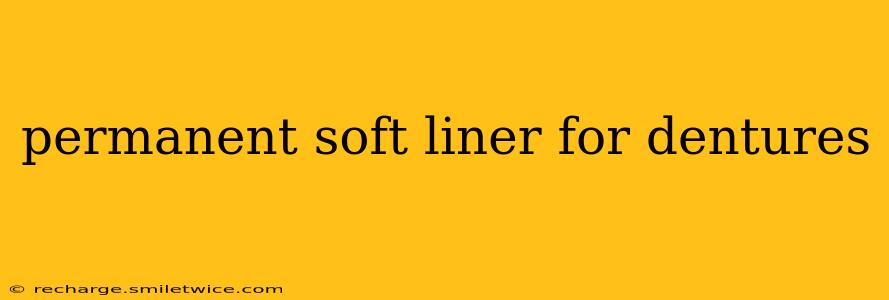 permanent soft liner for dentures