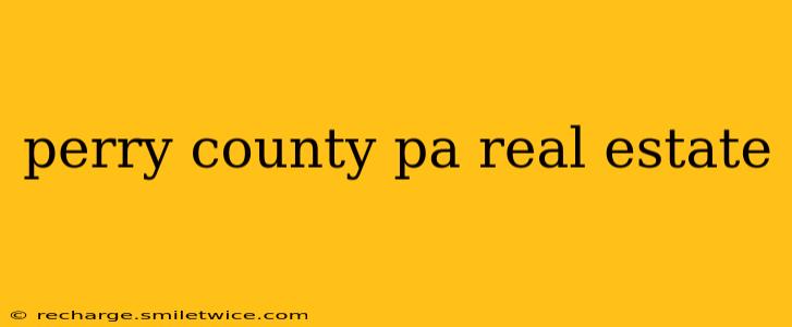 perry county pa real estate