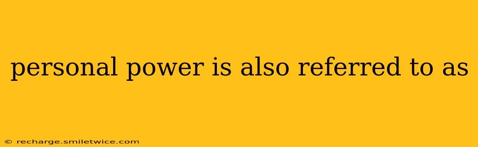 personal power is also referred to as