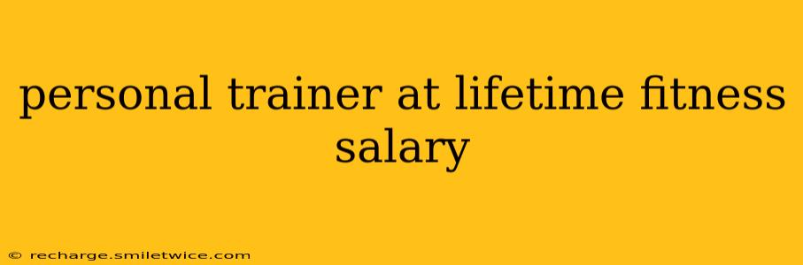 personal trainer at lifetime fitness salary