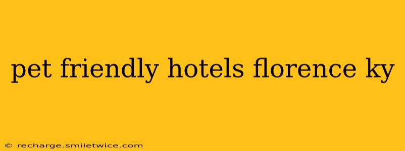 pet friendly hotels florence ky