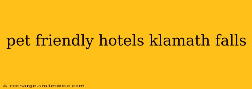 pet friendly hotels klamath falls