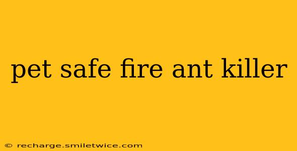 pet safe fire ant killer