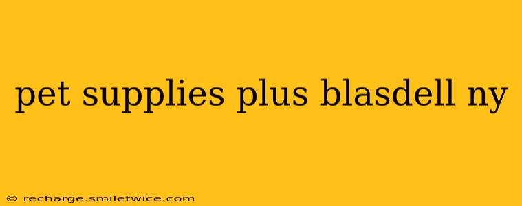 pet supplies plus blasdell ny