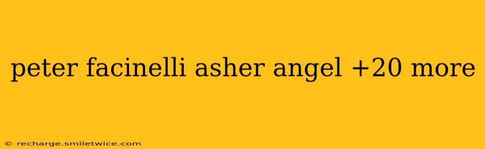 peter facinelli asher angel +20 more