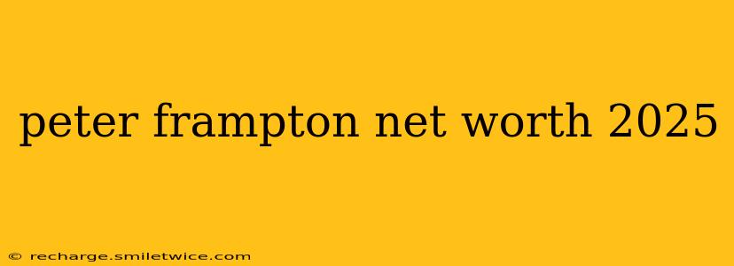 peter frampton net worth 2025