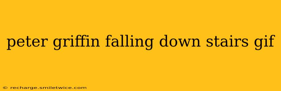 peter griffin falling down stairs gif