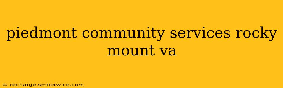 piedmont community services rocky mount va