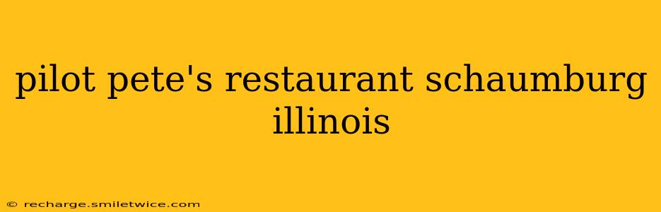 pilot pete's restaurant schaumburg illinois