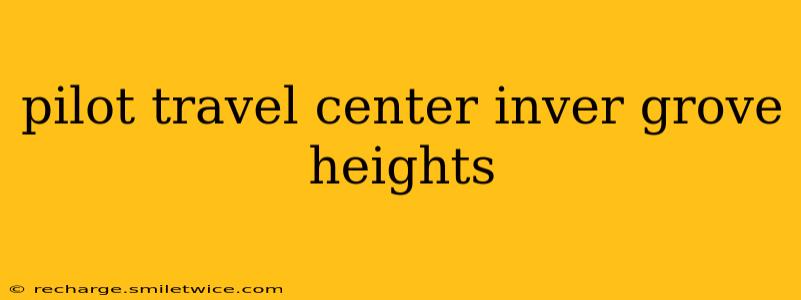 pilot travel center inver grove heights