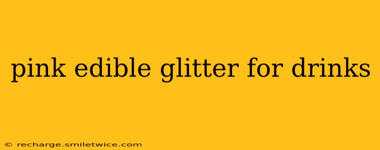 pink edible glitter for drinks