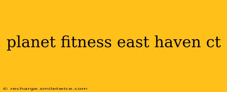 planet fitness east haven ct