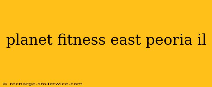 planet fitness east peoria il