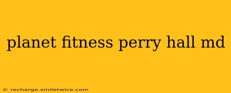 planet fitness perry hall md