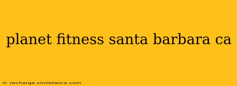planet fitness santa barbara ca