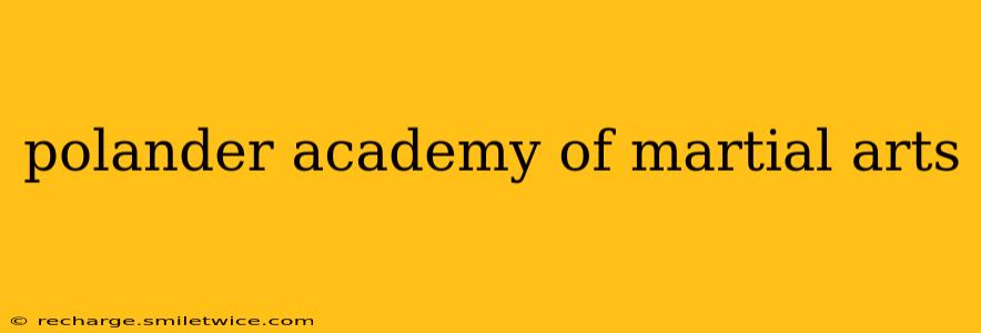 polander academy of martial arts