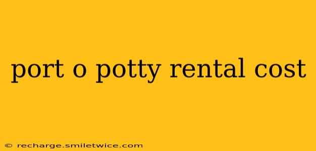 port o potty rental cost