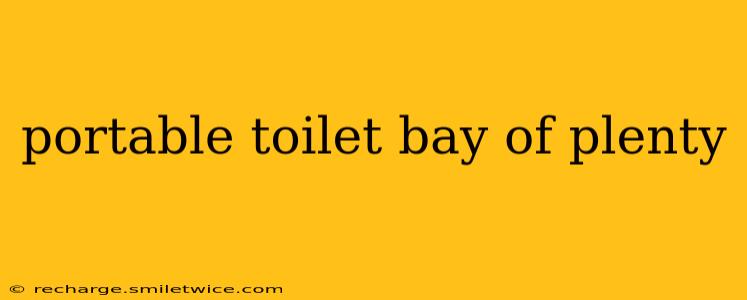 portable toilet bay of plenty