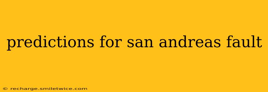 predictions for san andreas fault