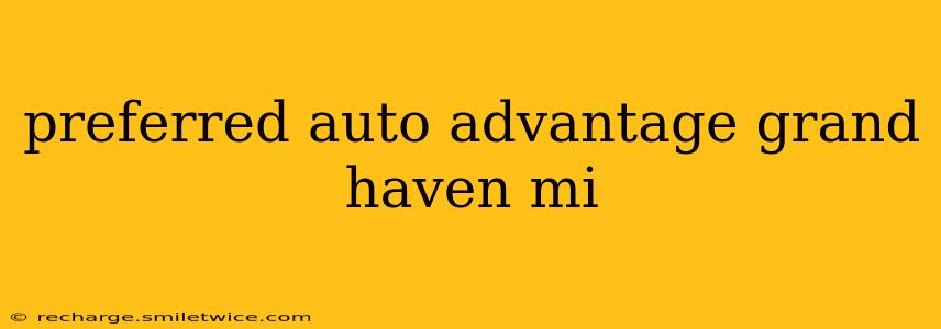 preferred auto advantage grand haven mi