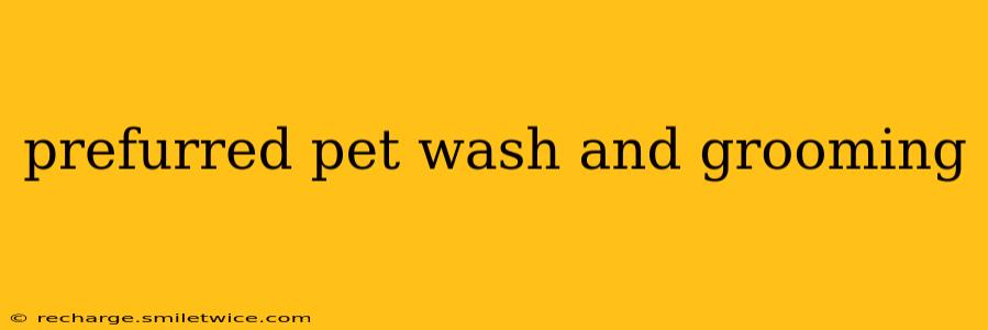 prefurred pet wash and grooming