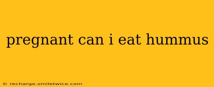 pregnant can i eat hummus